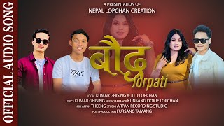 BAUDHA JORPATI•NEW TAMANG Selo Song2024• Ft JITU LOPCHANKUMAR GHISINGKUNSANG DORJE LOPCHANARPAN [upl. by Rofotsirk]