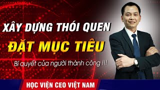 Cách Đặt Mục Tiêu Khiến Bản Thân Không Bao Giờ Bỏ Cuộc  Ngô Minh Tuấn  Học Viện CEO Việt Nam [upl. by Draper201]