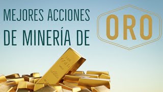 Mejores acciones de minería de Oro 🎯 Como invertir en Oro [upl. by Itirp]