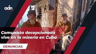 Comunista decepcionado vive en la miseria en Cuba [upl. by Fidellia]