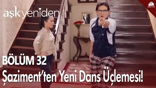 Aşk Yeniden  Şazimentten yeni dans üçlemesi  32Bölüm [upl. by Atnahsal334]