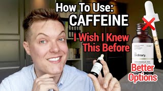 CAFFEINE SKIN CARE  Why I Stopped Using The Ordinary Caffeine Solution 5  EGCG [upl. by Vaenfila]