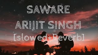 Saware  Arjit Singh slowedReverb [upl. by Humphrey]