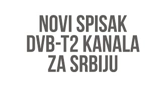 Lista digitalnih DVBT2 kanala u Srbiji [upl. by Airamana]