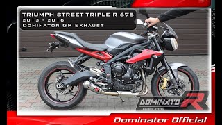 Triumph Street Triple R 675 2013  2016 ⚡️Dominator Exhaust Sound Compilation 🏍 Original Collector [upl. by Hein]