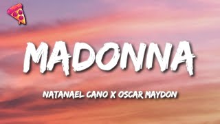 Natanael Cano X Oscar Maydon  Madonna Letra [upl. by Aekin]