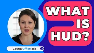 What Is HUD  CountyOfficeorg [upl. by Daryn]