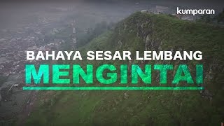 Bahaya Sesar Lembang Mengintai  Special Content [upl. by Ronal712]