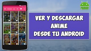 Ver y Descargar Anime Desde tu Android 2015  La Mejor App [upl. by Saito498]