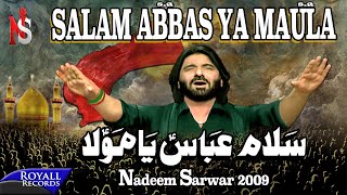 Nadeem Sarwar  Salam Abbas Ya Maula  2009 [upl. by Selegna]