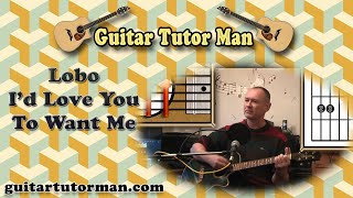 Id Love You To Want Me  Lobo  Acoustic Guitar Lesson easy [upl. by Llertnor]