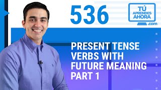 CLASE DE INGLÉS 536 Present tense verbs with future meaning part 1 [upl. by Clayberg]