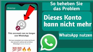 So beheben Sie das Problem Dieses Konto kann WhatsApp nicht mehr verwenden Dieses Konto kann [upl. by Ulund944]