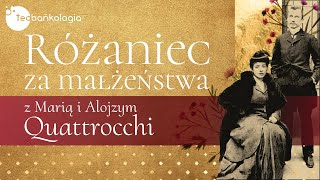 Różaniec Teobańkologia za małżeństwa z Marią i Alojzym Quattrocchi 902 Czwartek [upl. by Neerbas]