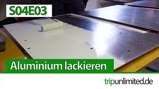 Aluminium lackieren  S04E03 [upl. by Yarak]