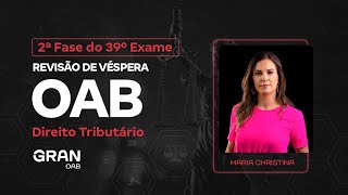 2ª fase do 39º Exame OAB  Revisão de Véspera de Direito Tributário [upl. by Dimmick]