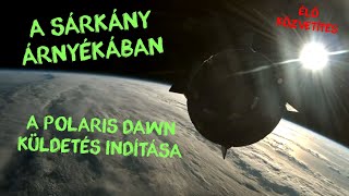 A Polaris Dawn küldetés indítása  43 ÉLŐ közvetítés  ŰRKUTATÁS MAGYARUL [upl. by Dnalram]