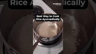 Ayurvedic Way To Cook Rice [upl. by Lehpar594]