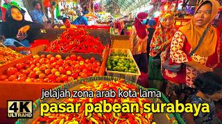 Blusukan di Pasar Pabean  Jelajah Zona Arab Kota Lama Surabaya 【4K】 [upl. by Harima105]