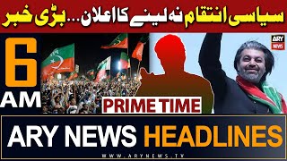 ARY News 6 AM Headlines 17th February 2024  No political revenge  PTI Chief  Big News [upl. by Torre]