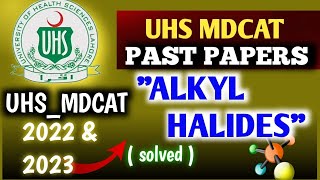 UHS MDCAT 2023 solution  MDCAT chemistry alkyl halides past paper MCQs [upl. by Enajaras]