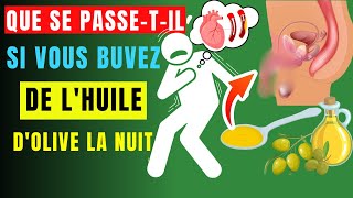 Avantages de lhuile dolive la nuit NE PAS BOIRE sans connaître les 8 avantages pour la santé [upl. by Yelyk]