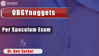 Per Speculum Examination by Dr Avir Sarkar ConceptualObg [upl. by Tiphane]