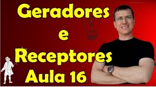 Geradores receptores e resistores  Eletrodinâmica  Aula 16  Prof Marcelo Boaro [upl. by Silera941]