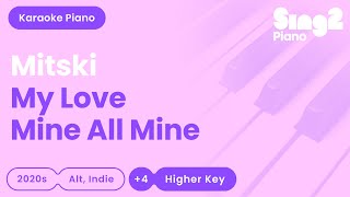 Mitski  My Love Mine All Mine Higher Key Piano Karaoke [upl. by Carla]