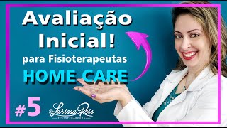 Como fazer uma Avaliação Fisioterapêutica Inicial Home Care [upl. by Tenom]