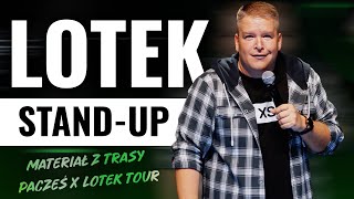 ŁUKASZ LOTEK LODKOWSKI  Materiał z trasy Pacześ i Lotek Tour 2024 całe nagranie  StandUp [upl. by Layman348]