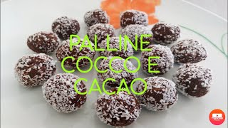 PALLINE DI COCCO E CACAO PRONTE IN 5 MINUTI solo 4 ingredienti senza COTTURA [upl. by Baptiste675]