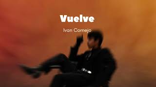 Vuelve  Ivan Cornejo Official Audio Álbum Mirada [upl. by Akiehsal]