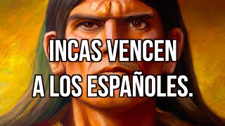 ¿Y si los INCAS VENCÍAN a los ESPAÑOLES Primera parte [upl. by Llirred659]