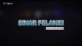 sinar pelangi  cover instrumental [upl. by Eeneg]