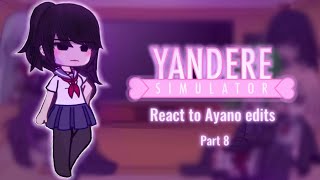 Yandere Simulator reacts to ayano  MY AU  8  Yandere Simulator [upl. by Alohcin712]