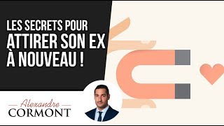 Comment attirer son ex  les 3 secrets à connaitre [upl. by Anhavas926]