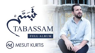 Mesut Kurtis  Tabassam quotFull Albumquot  Live Stream [upl. by Ttegirb]