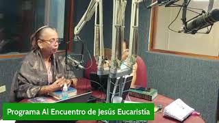 Programa Al Encuentro de Jesus Eucaristia [upl. by Anwahs]