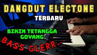 DANGDUT ELECTONE TERBARU PESONANYA LUAR BIASA FULL BASS BIKIN TETANGGA GOYANG [upl. by Imarej834]