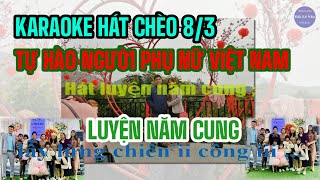 Karaoke Hát Chèo 83  Tự Hào Người Phụ Nữ Việt Nam  SL  Hoàng Viết Thủy  Điệu  Luyện Năm Cung [upl. by Maddy]