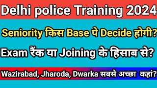 Delhi Police Constable Seniority कैसे तय होगीjoining training [upl. by Sly]