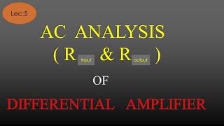 Lec5 AC Analysis of Differential Amplifier Input amp Output Resistance  LICA  R K Classes  Hindi [upl. by Morry267]