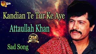 Kandian Te Tur Ke Aye  AudioVisual  Superhit  Attaullah Khan Esakhelvi [upl. by Eelsha240]