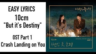 10cm – But its Destiny Crash Landing on You OST Part 1 Easy Lyrics [upl. by Vonny]