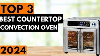 TOP 3 Best Countertop Convection Oven in 2024 [upl. by Elvera557]