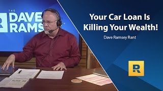 Your Car Loan Is Killing Your Wealth  Dave Ramsey Rant [upl. by Ilujna774]