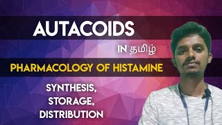 41 Autacoids Pharmacology  Histamine Synthesis Storage Distribution in Tamil [upl. by Nna]