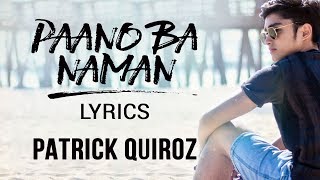 Patrick Quiroz  Paano Ba Naman Lyrics PBB OTSO Song [upl. by Monro]