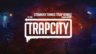 Stranger Things  Theme Song Oscar Wylde Trap Remix [upl. by Isoj]